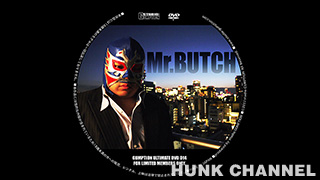 【studio:GUMPTION 16:9】Mr.BUTCH